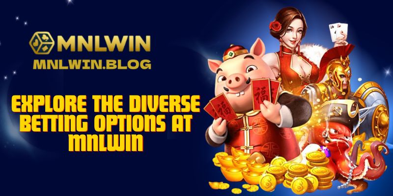 MNLWIN: Your Ultimate Destination for Premier Online Betting 5 Explore the Diverse Betting Options at MNLWIN