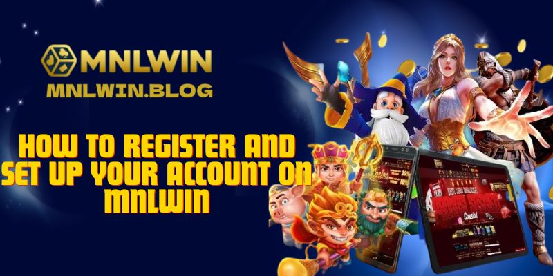 MNLWIN: Your Ultimate Destination for Premier Online Betting 2 How to Register and Set Up Your Account on MNLWIN