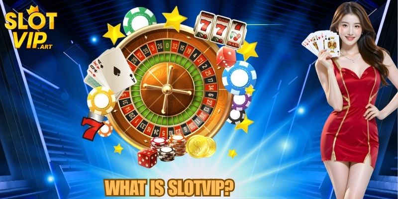 SLOTVIP – The Ultimate Online Casino Experience 1 What is SLOTVIP?