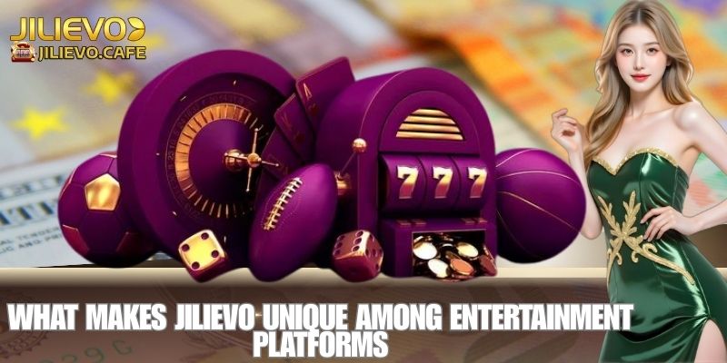 JILIEVO: TOP 1 Elevating Digital Entertainment to Global Standards 2 What Makes JILIEVO Unique Among Entertainment Platforms