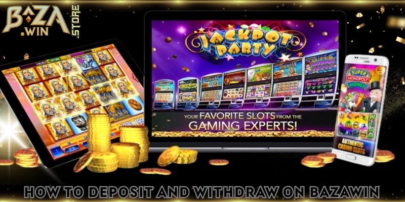 How to Deposit and Withdraw on BAZAWIN